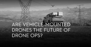 Vehicle-Mounted Drones the Future of Drone Ops