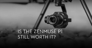 Is the Zenmuse P1 Still worth it? Blog thumbnail